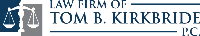 Law Firm of Tom B. Kirkbride, P.C. logo