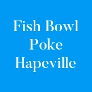 Fish Bowl Poké Hapeville logo